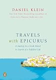 Travels With Epicurus A Journey To A Greek Island In Search Of A Fulfilled Life