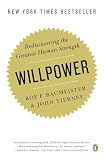 Willpower Rediscovering The Greatest Human Strength