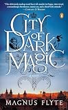 City Of Dark Magic A Novel City Of Dark Magic Series
