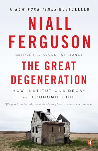 The Great Degeneration (By: Niall Ferguson) cover