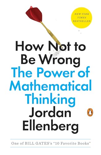 How Not to Be Wrong: The Power of Mathematical Thi...