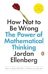 How Not to Be Wrong: The Power of Mathematical Thinking