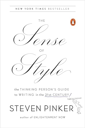 The Sense of Style: The Thinking Person's Guide to Writing in the 21st Century by Steven Pinker