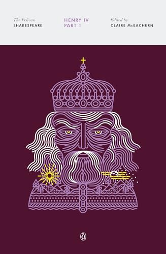 Henry IV, Part 1 (The Pelican Shakespeare)