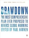 Drawdown: The Most Comprehensive Plan Ever Proposed to Reverse Global Warming