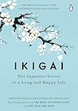 Ikigai: The Japanese Secret to a Long and Happy Life