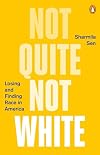 Not Quite Not White: Losing and Finding Race in America