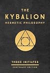 The Kybalion: A Study of The Hermetic Philosophy of Ancient Egypt and Greece