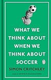 What We Think About When We Think About Soccer
