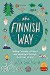 The Finnish Way: Finding Courage, Wellness, and Happiness Through the Power of Sisu