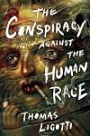 The Conspiracy against the Human Race: A Contrivance of Horror