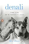 Denali: A Man, a Dog, and the Friendship of a Lifetime