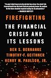Firefighting: The Financial Crisis and Its Lessons