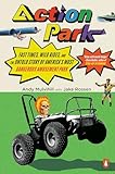 Action Park Fast Times Wild Rides And The Untold Story Of Americas Most Dangerous Amusement Park