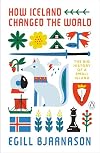 How Iceland Changed the World: The Big History of a Small Island