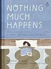 Nothing Much Happens: Cozy and Calming Stories to Soothe Your Mind and Help You Sleep