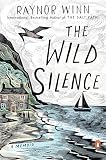 The Wild Silence A Memoir