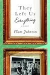 They Left Us Everything: A Memoir