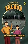 The Adventures of Feluda: The Secret of the Cemetery