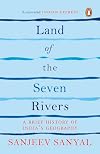 Land of the Seven Rivers: A Brief History of India's Geography
