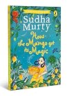 How the Mango Got its Magic (The Puffin Chapter Books)