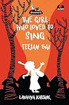 Girl Who Loved to Sing: Teejan Bai (Dreamers Series)