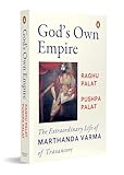 God's own empire: The Extraordinary life of Marthanda Varma of Travancore