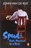 Spud – Exit, Pursued by a Bear