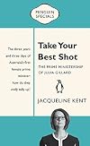 Take your best shot : the prime ministership of Julia Gillard