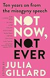 Not Now Not Ever: Ten Years on from the Misogyny Speech