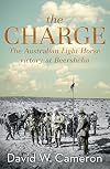 The Charge: The Australian Light Horse Victory at Beersheba