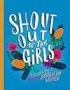Shout Out to the Girls: A Celebration of Awesome Australian Women