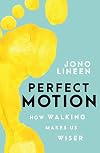 Perfect Motion: How Walking Makes Us Wiser
