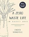 A Zero Waste Life: In Thirty Days
