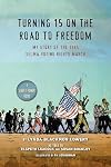 Turning 15 on the Road to Freedom: My Story of the 1965 Selma Voting Rights March