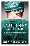 Last Night in the OR: A Transplant Surgeon's Odyssey