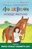 Amber Brown Horses Around