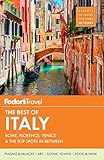 Fodors The Best Of Italy Rome Florence Venice The Top Spots In Between Fullcolor Travel Guide 1