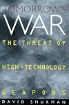 Tomorrows War: The Threat of High-Technology Weapons