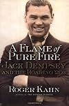 A Flame of Pure Fire: Jack Dempsey and the Roaring '20s