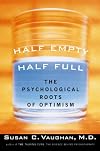 Half Empty, Half Full: The Psychological Roots of Optimism