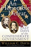 An Honorable Defeat: The Last Days of the Confederate Government