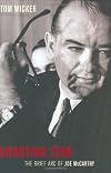 Shooting Star: The Brief Arc of Joe McCarthy