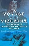 The Voyage of the Vizcaina: The Mystery of Christopher Columbus's Last Ship - Klaus Brinkbäumer