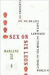 Sex on Six Legs: Lessons on Life, Love, and Language from the Insect World