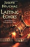 Lasting Echoes: An Oral History of Native American People