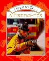 I Want to Be a Firefighter