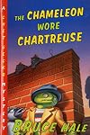 The Chameleon Wore Chartreuse: A Chet Gecko Mystery