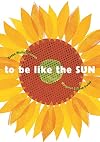 To Be Like the Sun
