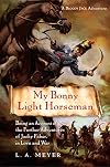 My Bonny Light Horseman: Being an Account of the Further Adventures of Jacky Faber, in Love and War
